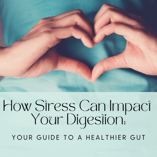 How Stress Can Impact Your Digestion