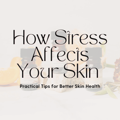 How Stress Affects Your Skin