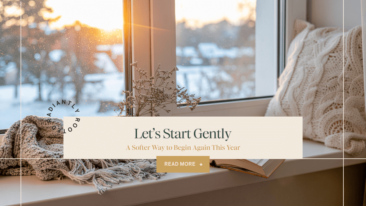 Peaceful winter window scene with a folded blanket, open book, and soft sunset light outside. Text reads ‘Let’s Start Gently – A softer way to begin again this year’ with a ‘Read More’ button.