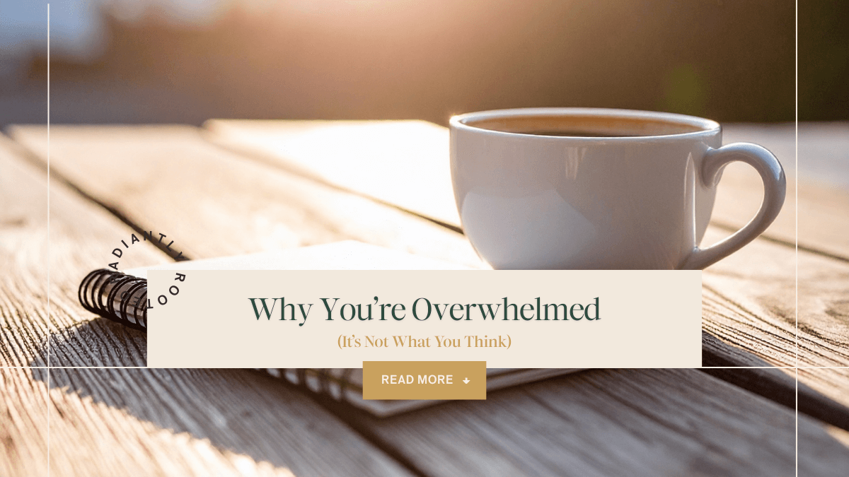 Cozy workspace with coffee and journal featuring text “Why You’re Overwhelmed – It’s Not What You Think.”