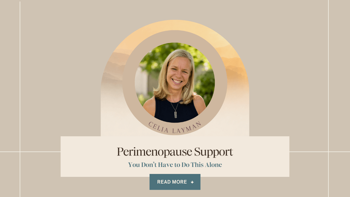 Perimenopause Support episode artwork with a portrait of Celia Layman and the line You Don't Have to Do This Alone